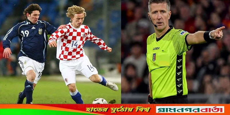 এবার সেমিফাইনালে আর্জেন্টিনা-ক্রোয়েশিয়া ম্যাচে রেফারি অরসাতো এবার সেমিফাইনালে আর্জেন্টিনা-ক্রোয়েশিয়া ম্যাচে রেফারি অরসাতো