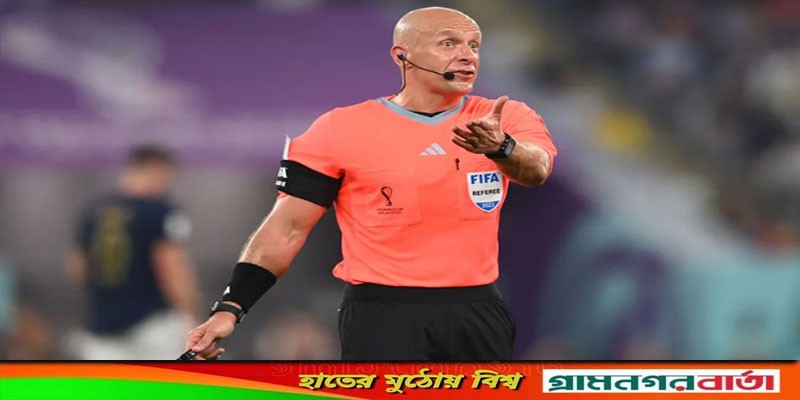 আর্জেন্টিনা–ফ্রান্সের ফাইনালের রেফারি কে, কোন দেশের? আর্জেন্টিনা–ফ্রান্সের ফাইনালের রেফারি কে, কোন দেশের?