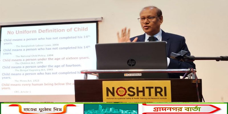 দেশে ১৭ লাখ ৮০ হাজার শিশু শ্রমে নিযুক্ত: শ্রম ও কর্মসংস্থান মন্ত্রণালয়ের সচিব